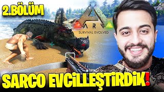 ARK OKYANUSLARININ EFENDİSİ DİNAZOR SARCO AVLADIK! (EVCİLLEŞTİRDİK) Ark Survival Evolved #2