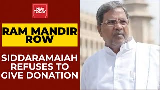 Siddaramaiah Refuses To Give Donation For Construction Of Ram Mandir In UP's Ayodhya | India Today