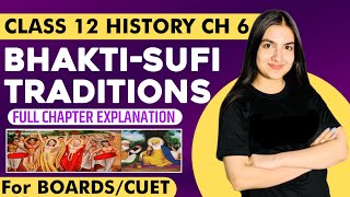 Class 12 History Chapter 6 Bhakti Sufi Traditions Full Chapter explanation in hindi CBSE & CUET