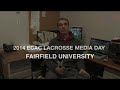 2014 ECAC Lacrosse Media Day: Fairfield University