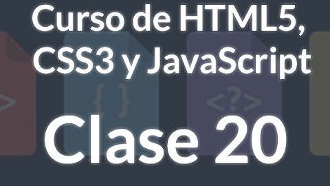 Curso HTML, CSS y JS - 20.  Diseño responsive