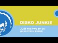 ⭐Disko Junkie ֍ Just The Two Of Us (Discotron Remix)