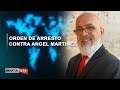 Emiten orden de aprensión contra Ángel Martinez | Asignatura Política