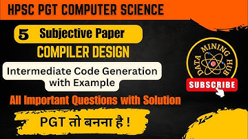 Intermediate Code Generation with example | Compiler Design | HPSC PGT Computer Science