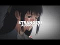 Strangers - Kenya grace ||『edit audio』