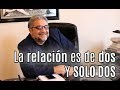 La relación es de dos... Y solo dos - RAMON TORRES PSICÓLOGO