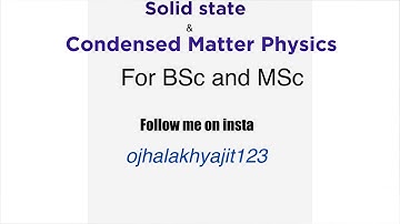 Solid and Condensed matter physics BSc Physics