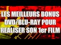 Les meilleurs bonus dvdbluray pour raliser son 1er film