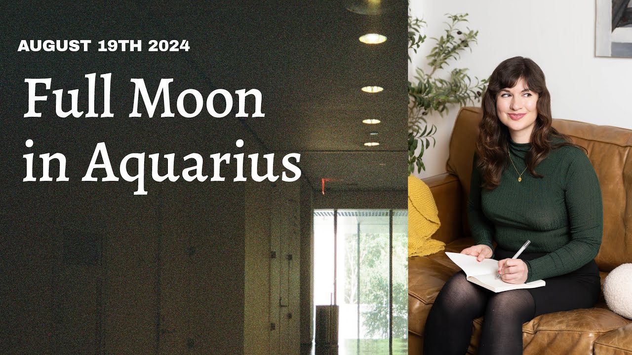PART 2 of 3 / FULL MOON IN AQUARIUS / AUGUST 19TH 2024 - YouTube