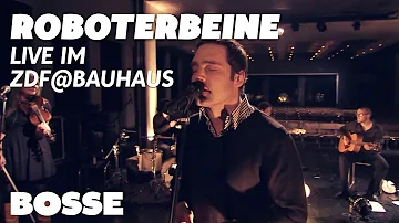 Bosse - Roboterbeine (Live im zdf@bauhaus 2011)