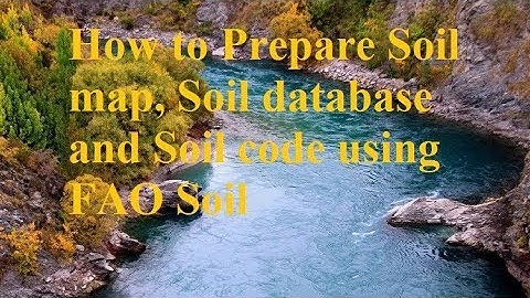 How to Prepare Soil map, Soil database and Soil code for SWAT Rainfall-Runoff Modelling