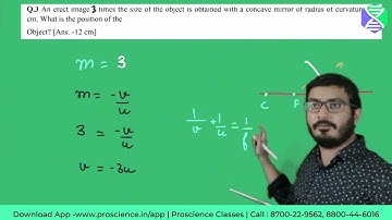 An erect image 3 time the size of the object is obtained with a concave mirror of - class12