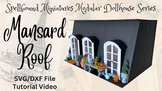 Cricut Maker Dollhouse Miniature Mansard Roof Tutorial, Laser DXF, SVG files, 1/12 scale