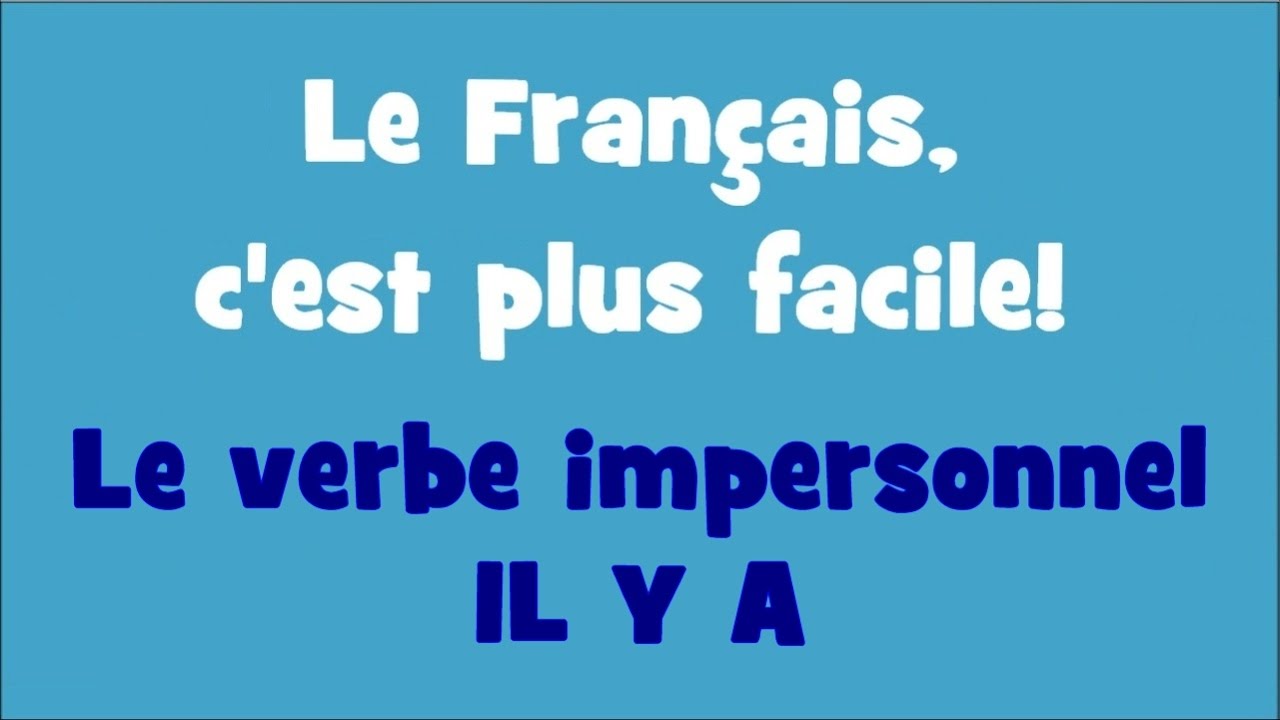 Le Français, c\u0027est plus facile! , 1/21 Le verbe impersonnel IL Y A