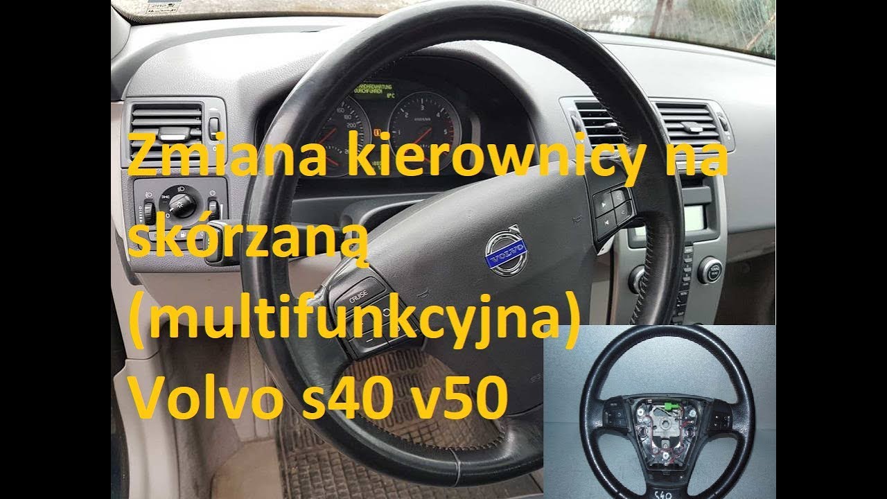 Zmiana Kierownicy Na Skórzaną (Multifunkcyjna) Volvo S40 V50 - Youtube