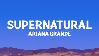 @ArianaGrande - supernatural (Lyrics)