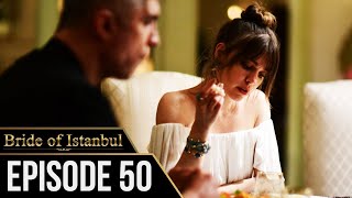 Bride of Istanbul - Episode 50 (English Subtitles) | Istanbullu Gelin