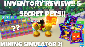 🔥INVENTORY REVIEW!! 5 SECRET PETS!! 65K+ VALUE!! | Mining Simulator 2 | Roblox