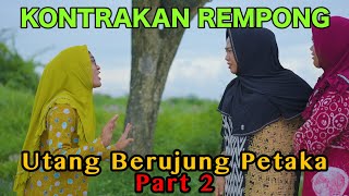 UTANG BERUJUNG PETAKA part 2 || KONTRAKAN REMPONG EPISODE 608