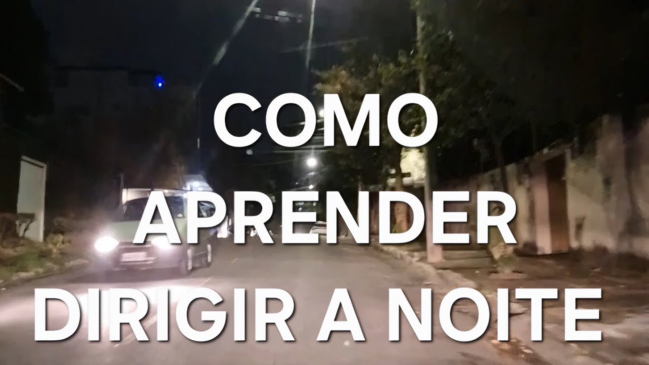 COMO APRENDER DIRIGIR A NOITE - YouTube