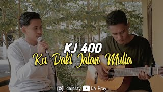 KJ 400 - Ku Daki Jalan Mulia || Rengga DA | Pray