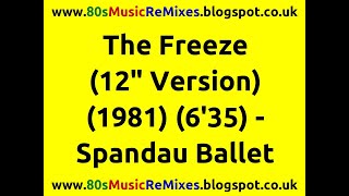 The Freeze (12&quot; Version) - Spandau Ballet | 80s Club Mixes | 80s Club Music | 80s New Wave Music