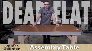 Super Flat and Strong Assembly Table - Exploring New Options