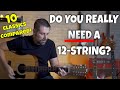 Do you need a 12string guitar 10 classic songs compared