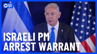 Israel PM Netanyahu Blasts Arrest Warrant | 10 News First