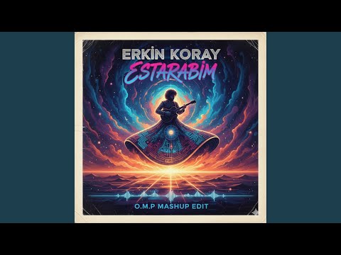 Erkin Koray Estarabim(O.M.P Mash Up Edit)
