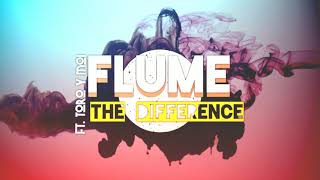 Flume feat. Toro y Moi - The Difference (Extended Mix)