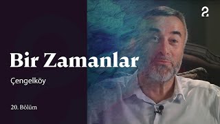 Çengelköy Bir Zamanlar 20. Bölüm Trt2