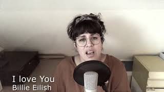 Video thumbnail of "I love You - Billie Eilish (Cover by Eleonora Akihary)"