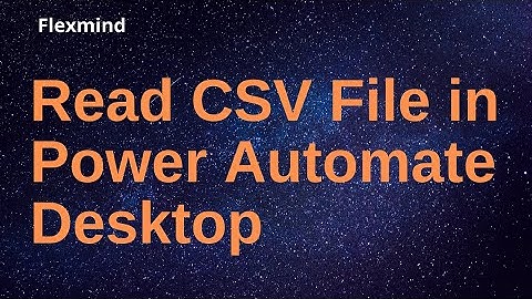Read CSV File in Power Automate Desktop | Power Automate Desktop Example | CSV example in PAD