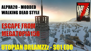 7 Days to Die A20 - UtopianDreamZZz S01E00 - Modded Walking Dead style (ft Custom POI)