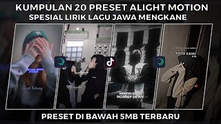 KUMPULAN 20 PRESET JJ ALIGHT MOTION SPESIAL LIRIK LAGU JAWA MENGKANE🤤 | PRESET DI BAWAH 5 MB