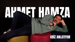 Ahmet Hamza Kri̇z Anlatiyor