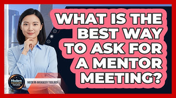 What Is The Best Way To Ask For A Mentor Meeting?
