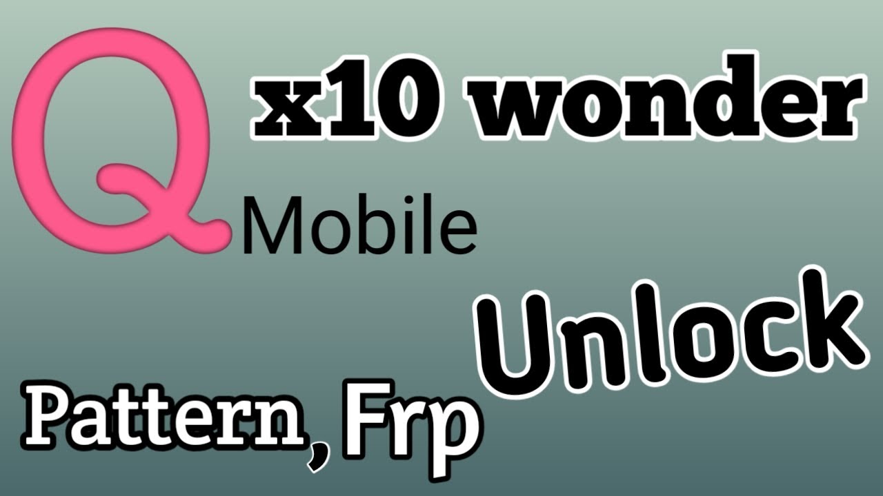 Q mobile X10 wonder pattern frp unlock with cm2 2020