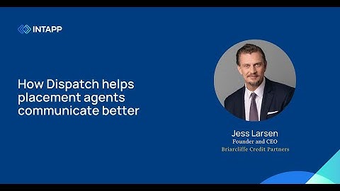 Briarcliffe Credit Partners: How Dispatch helps placement agents communicate better