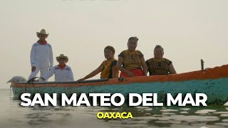 SAN MATEO DEL MAR (ikoots) : el pueblo que llegó del mar  | DOCUMENTAL