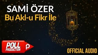 Sami Özer - Bu Akl-u Fikr İle  Resimi