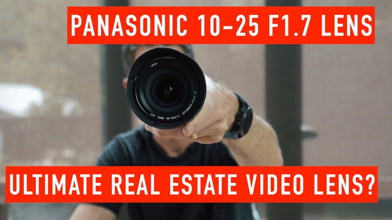 Panasonic Leica 10-25 f1.7 LENS - The Ultimate Real Estate Video Lens?