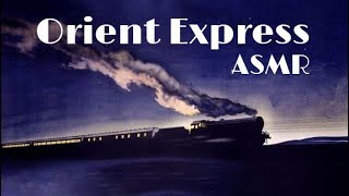 ASMR  A Night on the Orient Express and History of Railroads