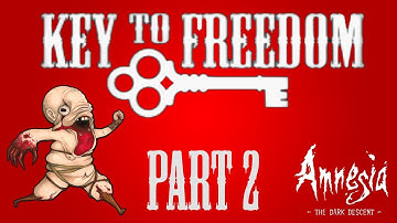 Amnesia: Key to Freedom - Part 2 - INTO THE BASEMENT WE GO!