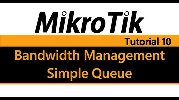 Tutorial MikroTik 10 - Manajemen Bandwidth Menggunakan Simple Queue
