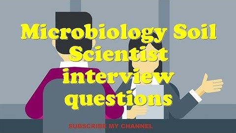 Microbiology Soil Scientist interview questions