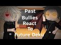 Past bullies react to future deku |Bakudeku🧡💚| (Mha) Lazy ⚠️manga spoiler warning⚠️