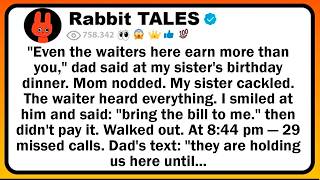 "Even the waiters here earn more than you," dad said at my sister's birthday dinner. Mom nodded. My