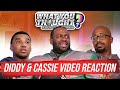 Diddy & Cassie Video Reaction | What You Thought Podcast